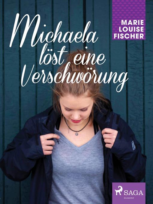 Title details for Michaela löst eine Verschwörung by Marie Louise Fischer - Available